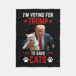 I'm Voting For Trump To Save Cats Trump 2024 Elect Fleece Blanket