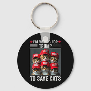 I'm Voting For Trump To Save Cats Trump 2024 Elect Keychain
