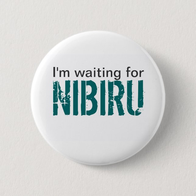 I'm waiting for Nibiru 2 Inch Round Button (Front)