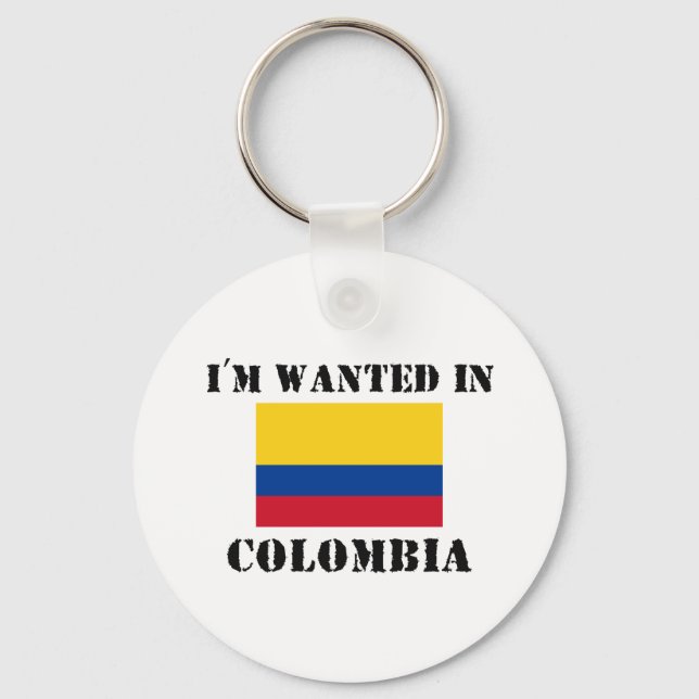I'm Wanted In Colombia Keychain (Front)