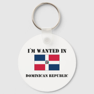 I'm Wanted In Dominican Republic Keychain