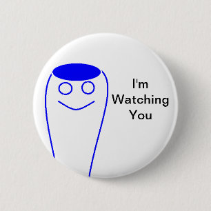 I'm Watching You 2 Inch Round Button