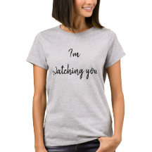 I'm Watching You Funny Sarcastic Design 
