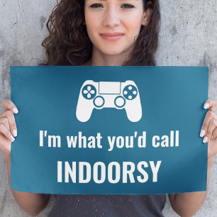 I'm What You'd Call Indoorsy Customizable Gamer's Poster