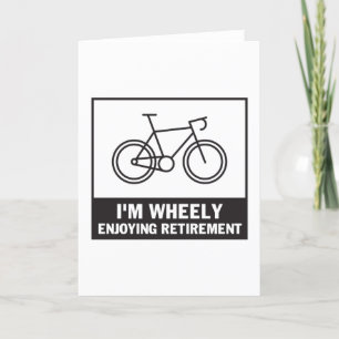 I'm Wheely Enjoying Retirement Funny Bicycle Bike  Thank You Card