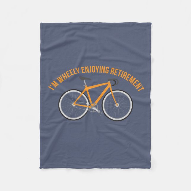 I'm Wheely Enjoying Retirement Funny Bicycle Fleece Blanket (Front)