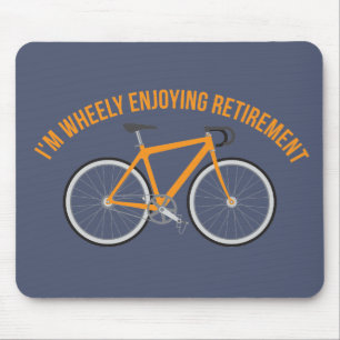 I'm Wheely Enjoying Retirement Funny Bicycle Mouse Pad
