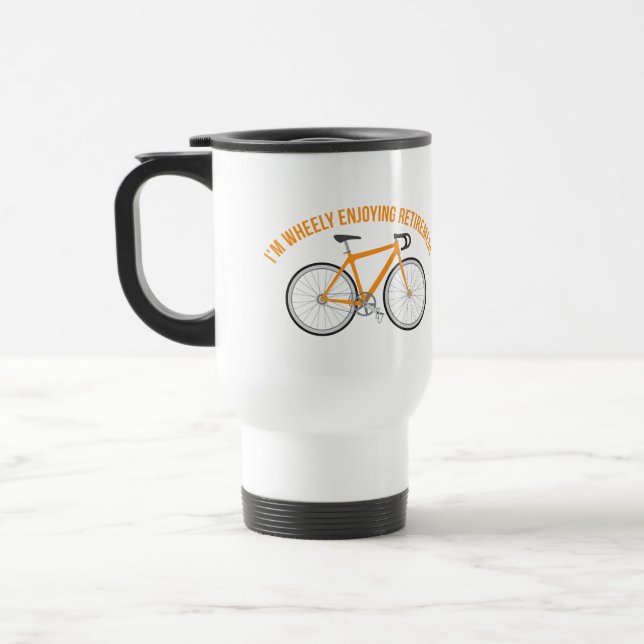 I'm Wheely Enjoying Retirement Funny Bicycle Travel Mug (Left)