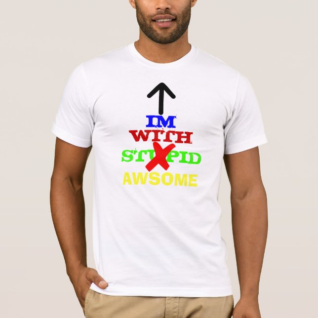 Im with Awsome. T-Shirt (Front)