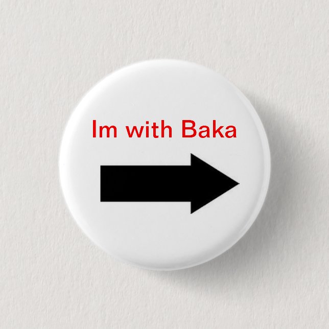 Im with Baka 1 Inch Round Button (Front)