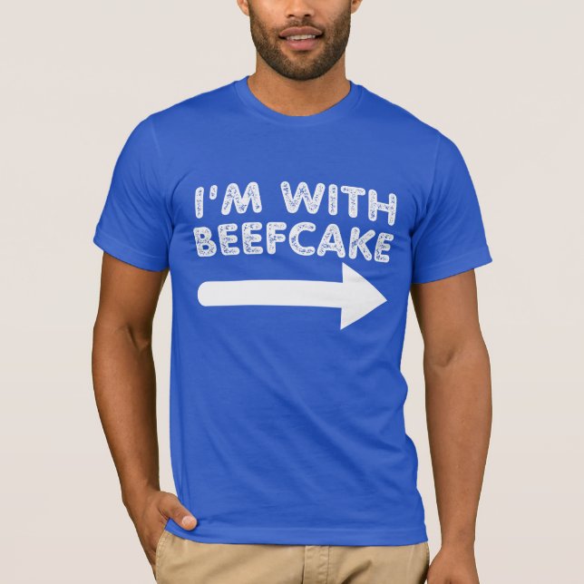 Im With Beefcake T-Shirt (Front)