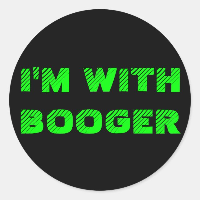 I'M WITH BOOGER CLASSIC ROUND STICKER (Front)