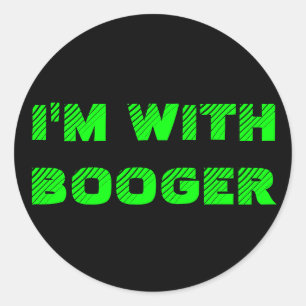 I'M WITH BOOGER CLASSIC ROUND STICKER