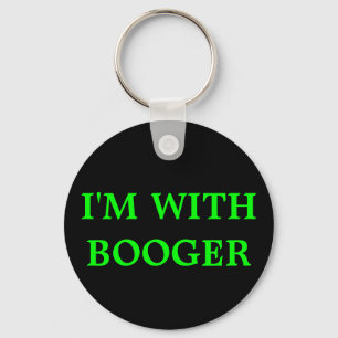 I'M WITH BOOGER KEYCHAIN