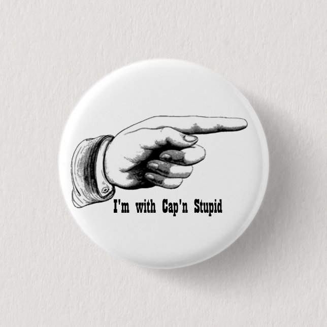 I'm With Cap'n Stupid 1 Inch Round Button (Front)