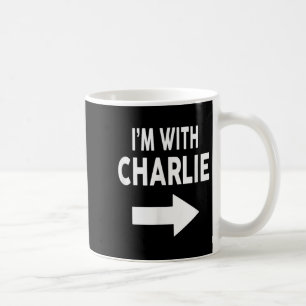I'm With Charlie Name Coffee Mug