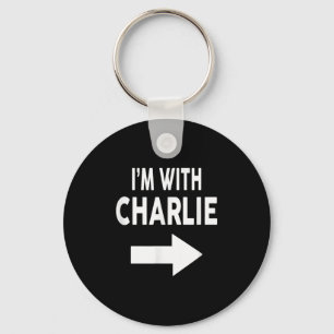 I'm With Charlie Name  Keychain