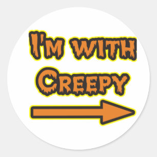 I'M WITH CREEPY CLASSIC ROUND STICKER