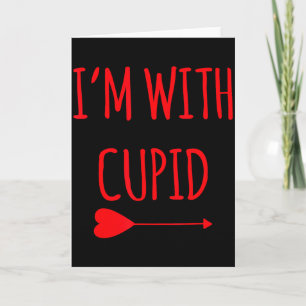 Im With Cupid Funny Valentines Day Gift  Card