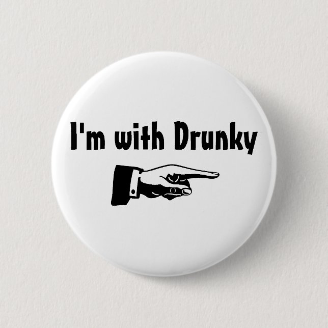 Im With Drunk y 2 Inch Round Button (Front)