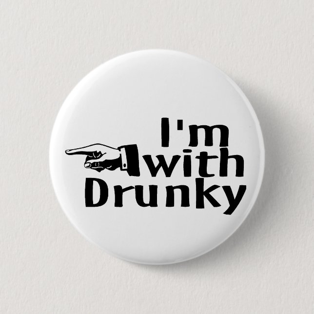 Im With Drunky 2 Inch Round Button (Front)