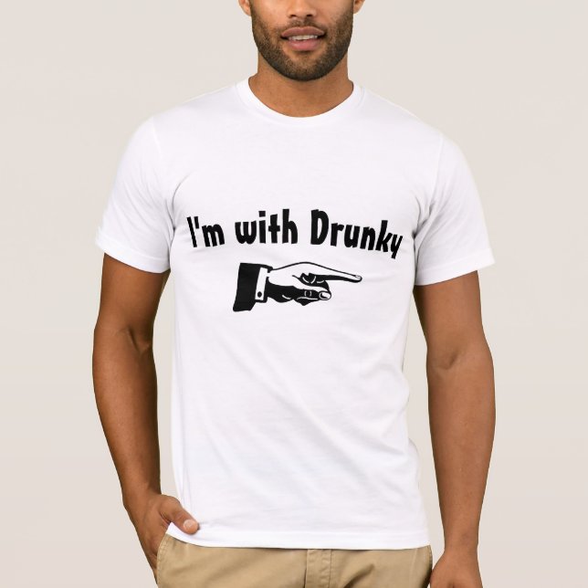 Im With Drunky 2 T-Shirt (Front)