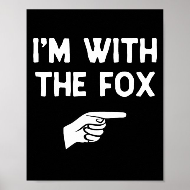 Im With Fox Funny Halloween Matching Costume Poster (Front)