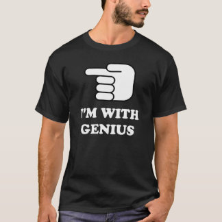 I'm with genius. funny t-shirt. T-Shirt