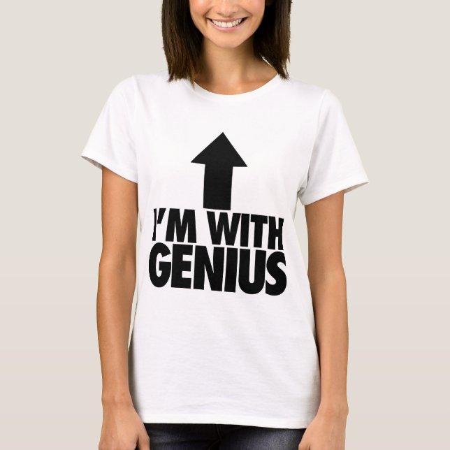 Im With Genius T-Shirt (Front)