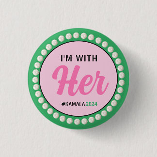 I'M WITH HER 2024 Campaign Button (Pink Green)