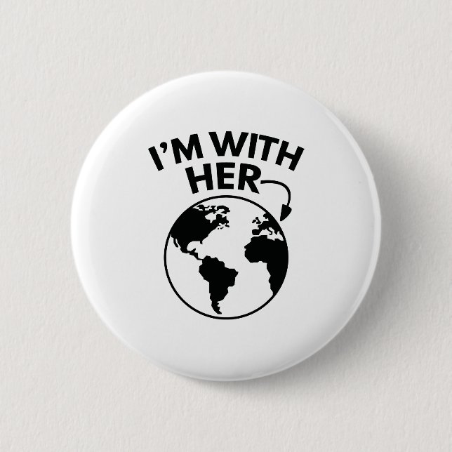 I'm With Her 2 Inch Round Button (Front)