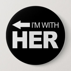 I'm with her (left) -.png 4 inch round button
