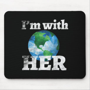 I'm With Her March For Science Tee Earth Day April Mouse Pad
