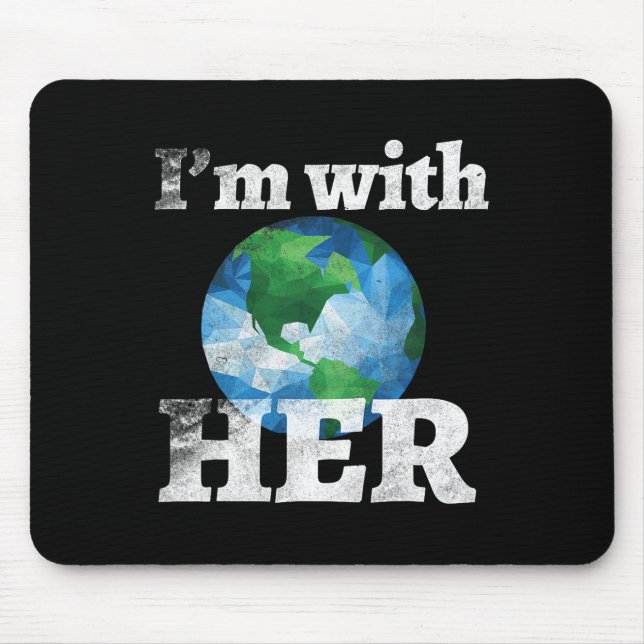 I'm With Her March For Science Tee Earth Day April Mouse Pad (Front)