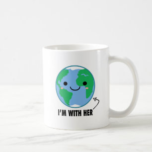 I'm With Her - Planet Earth Day Coffee Mug