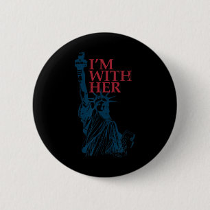 I'm With Her Statue Of Lady Liberty Kamala Harris 2 Inch Round Button