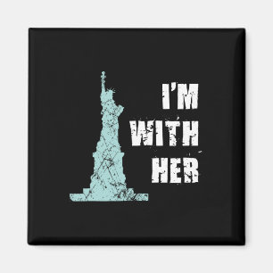 I'm With Her Statue Of Liberty  Magnet