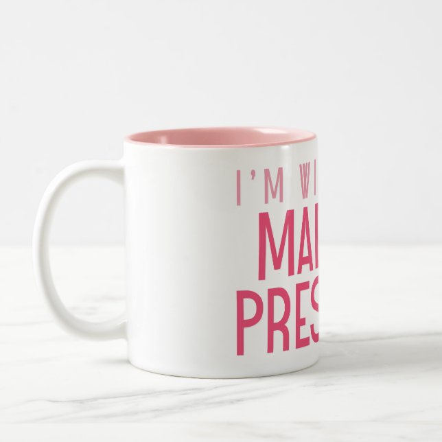 I'M WITH HER... Two-Tone COFFEE MUG (Left)