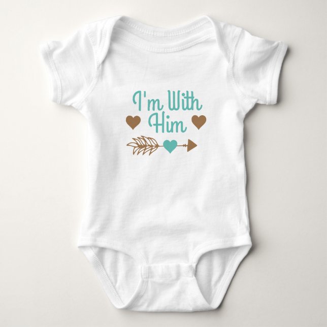 I'm With Him One-piece Baby Bodysuit (Front)
