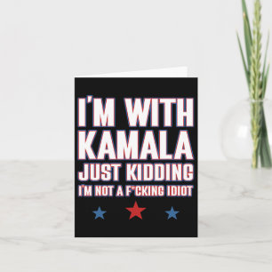 I'm With Kamala Just Kidding Not Idiot Retro Elect Card