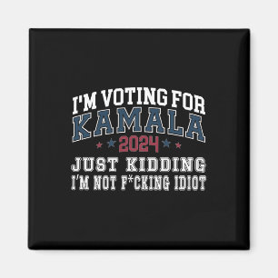 I'm With Kamala Just Kidding Not Idiot Retro Elect Magnet