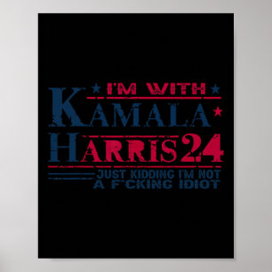 I'm With Kamala Just Kidding Not Idiot Retro Elect Poster