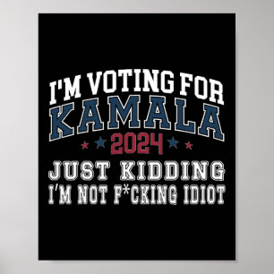 I'm With Kamala Just Kidding Not Idiot Retro Elect Poster