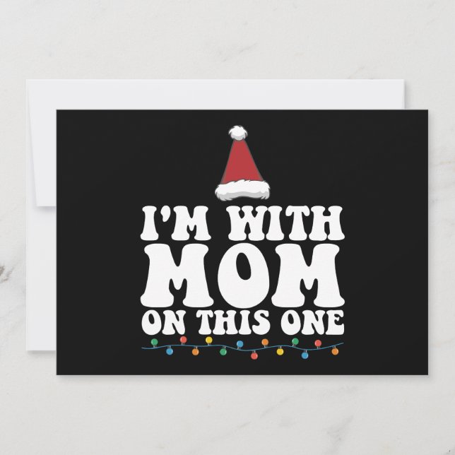 I'm With Mom On This One Christmas Family Matching Invitation (Front)