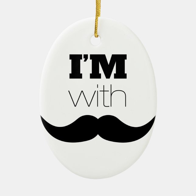 I'm With Moustache Ceramic Ornament (Front)
