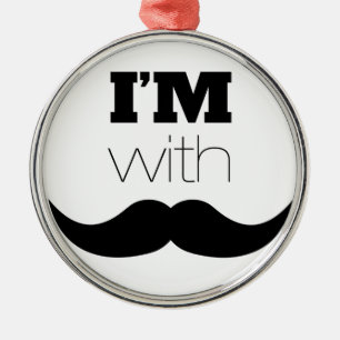 I'm With Moustache Metal Ornament