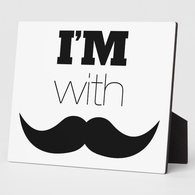 I'm With Moustache Plaque (Side)
