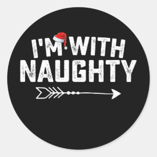 I'm With Naughty Matching Christmas Couples Classic Round Sticker