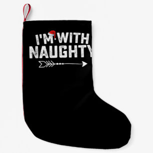 I'm With Naughty Matching Christmas Couples Small Christmas Stocking