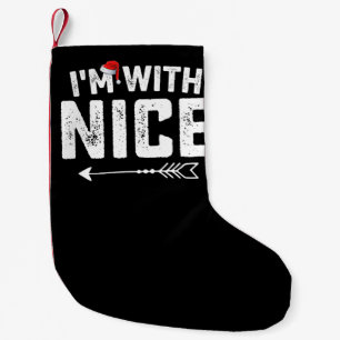 I'm With Nice Matching Christmas Couples Family Small Christmas Stocking